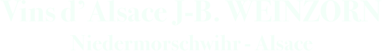 Vins d’Alsace J-B. WEINZORN Niedermorschwihr - Alsace